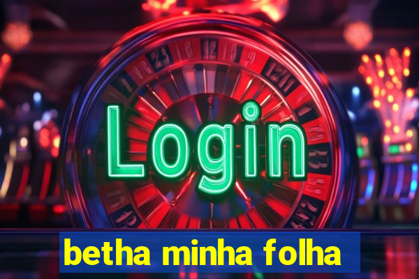 betha minha folha